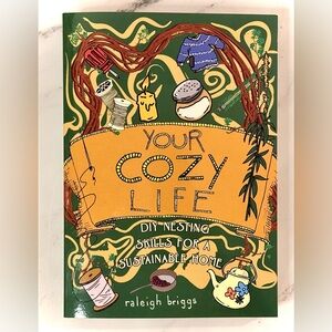 Your Cozy Life: DIY Nesting Skills for a Sustainable Home • Book ✨NWT✨